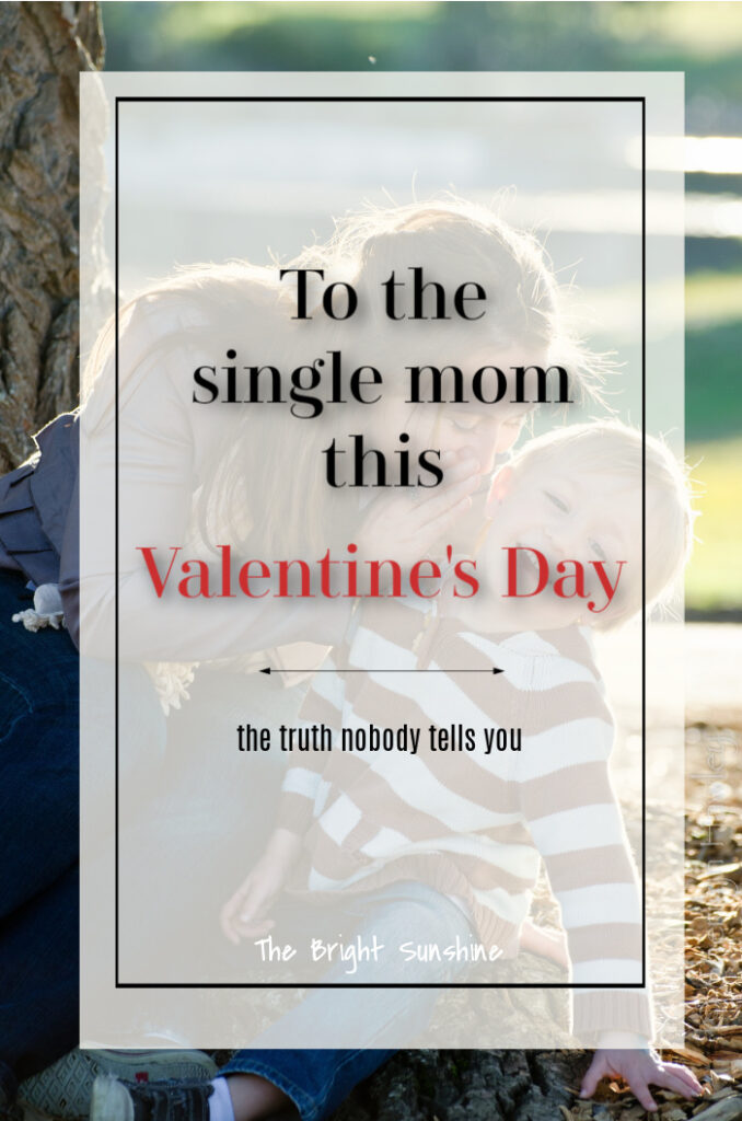 To the single mom this Valentine's Day